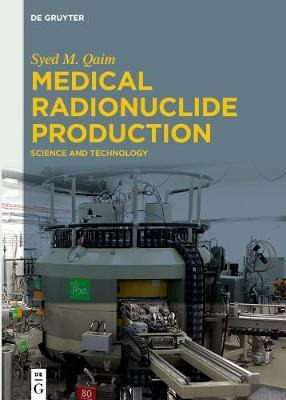 Libro Medical Radionuclide Production : Science And Techn...