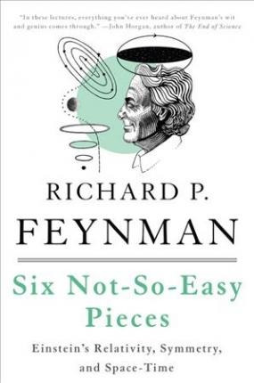 Six Not-so-easy Pieces - Richard P. Feynman