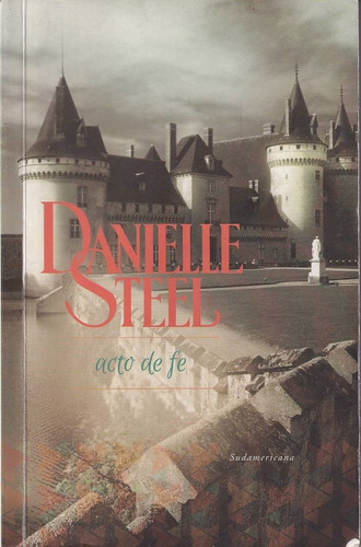 Danielle Steel Acto De Fe Sudamericana 