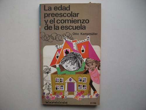 La Edad Preescolar Y El Comienzo De La Escuela - Kampmüller