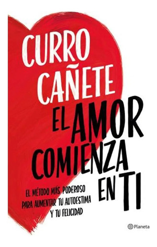 El Amor Comienza En Ti - Curro Cañete - Planeta