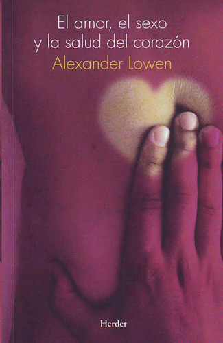 Libro Amor, El Sexo Y La Salud Del Corazón, El