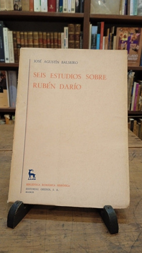 Seis Estudios Sobre Rubén Darío. José Agustín Balseiro.  