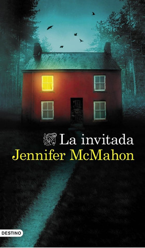 La invitada, de JENNIFER MCMAHON. Editorial Ediciones Destino, tapa blanda en español