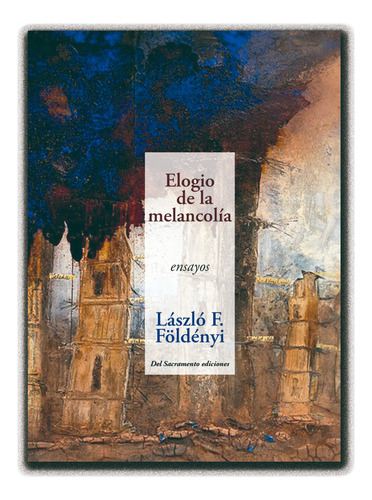 Elogio De La Melancolía - László F. Foldényi