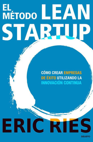 Libro: El Método Lean Startup. Ries, Eric. Deusto