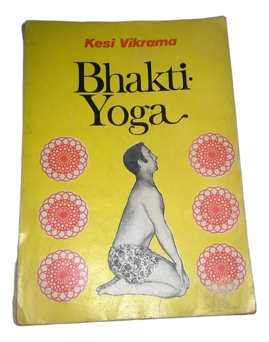 Bhakti . Yoga   Kesi Vikrama