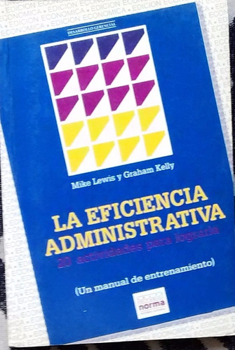 La Eficiencia Administrativa / M.lewis/g.kelly/ Manual