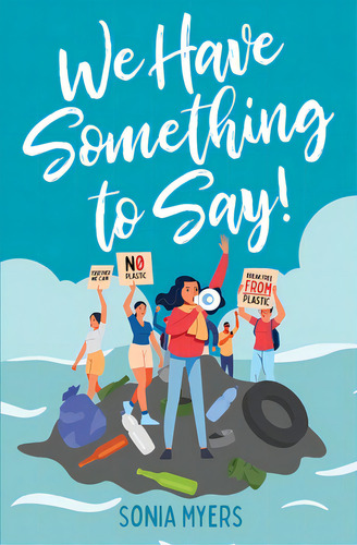 We Have Something To Say!, De Myers, Sonia. Editorial Bookbaby, Tapa Blanda En Inglés