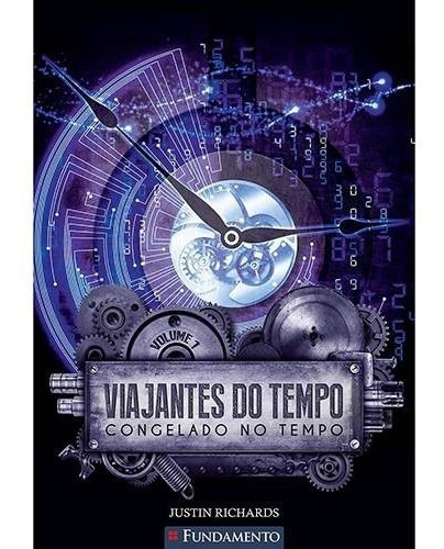 Viajantes Do Tempo - Livro 1: Congelado No Tempo, De Richards. Editora Fundamento, Capa Mole, Edição 1 Em Português, 2015