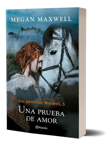 Las Guerreras Maxwell, 5. Una Prueba De Amor Megan Maxwell