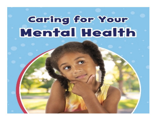 Caring For Your Mental Health - Mari Schuh. Eb04