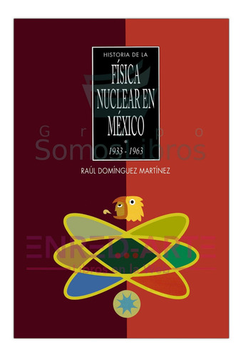 Historia De La Física Nuclear En México, 1933-1963