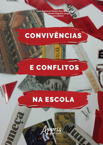 Convivências e conflitos na escola, de Givigi, Luiz Renato Paquiela. Appris Editora e Livraria Eireli - ME, capa mole em português, 2019