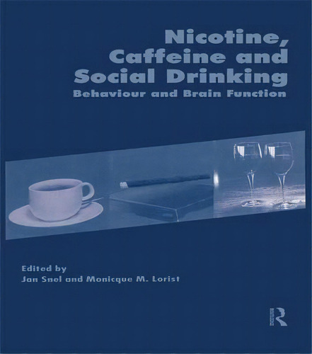 Nicotine, Caffeine And Social Drinking: Behaviour And Brain Function, De Monicque Lorist. Editorial Taylor Francis Ltd, Tapa Blanda En Inglés