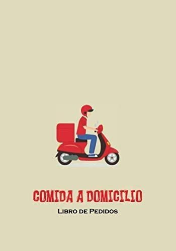 Libro: Comida A Domicilio: Libro De Pedidos Para Pizzerias,