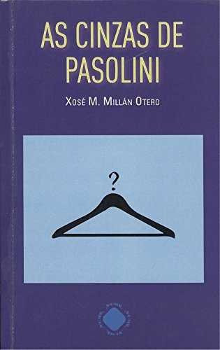 Libro As Cinzas De Pasolini - Millan Otero, Xose M.