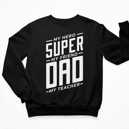 Sudadera Día Del Padre - Super Dad - Hero-friend-teacher