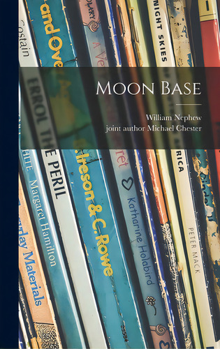Moon Base, De Nephew, William. Editorial Hassell Street Pr, Tapa Dura En Inglés