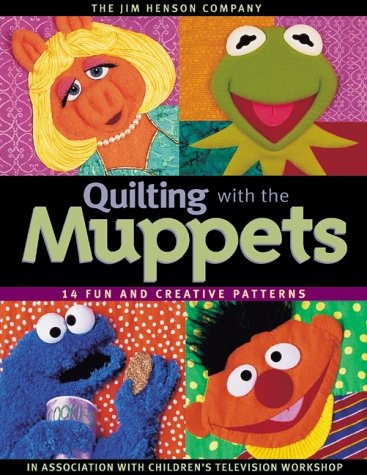 Quilting With The Muppets 15 Fun And Creative Patterns