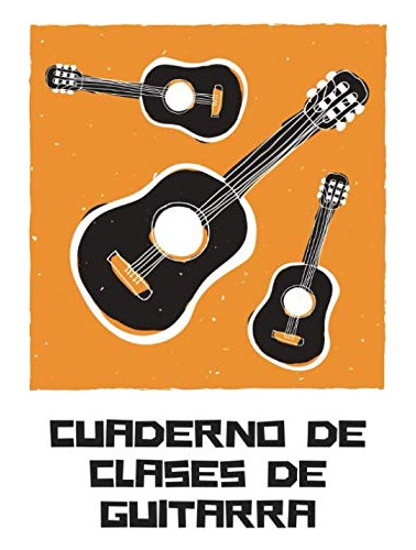 Cuaderno De Clases De Guitarra: Planificador Semanal De 52 S