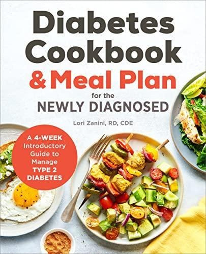 Diabetic Cookbook And Meal Plan For The Newly Diagnosed: A 4