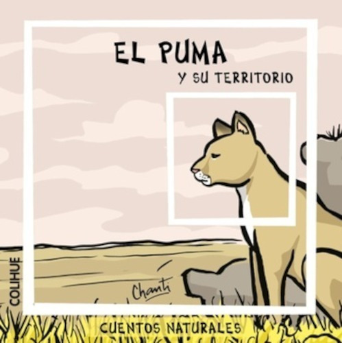 El Puma Y Su Territorio, De Chanti. Editorial Ediciones Colihue En Español