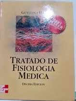 Comprar Tratado De Fisiología Medica Guyton-hall 10 Edición