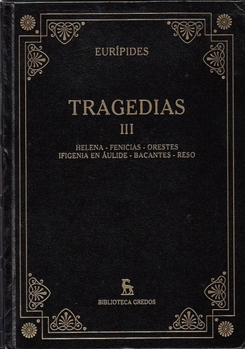 Tragedias 3 - Helena - Fenicias - Orestes - Ifigenia En Auli