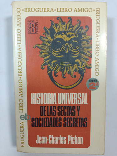 Historia Universal De Las Sectas Y Sociedades Secretas