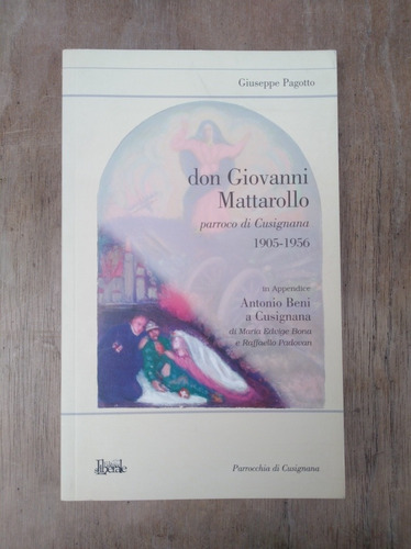 Don Giovanni Mattarollo 1905-1956 - Giuseppe Pagotto