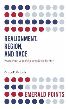 Realignment, Region, And Race - George R. Goethals