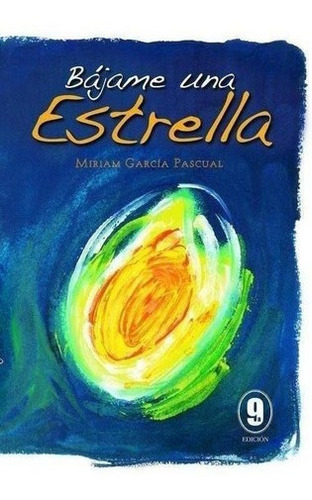 Libro: Bajame Una Estrella. Garcia Pascual, Miriam. Desnivel