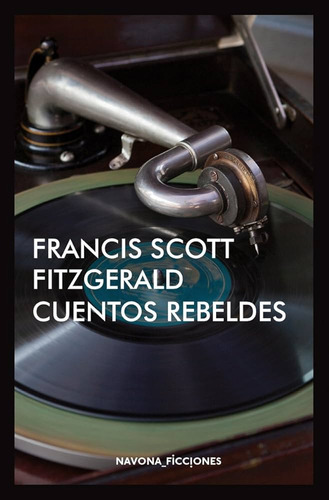 Cuentos Rebeldes - F. Scott Fitzgerald / Navona + Sorpresa