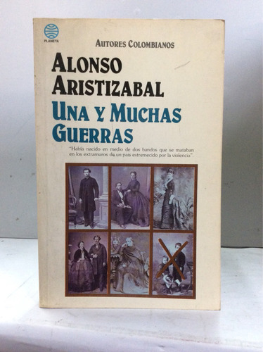 Una Y Muchas Guerras - Alonso Aristizabal - Lit Colombiana