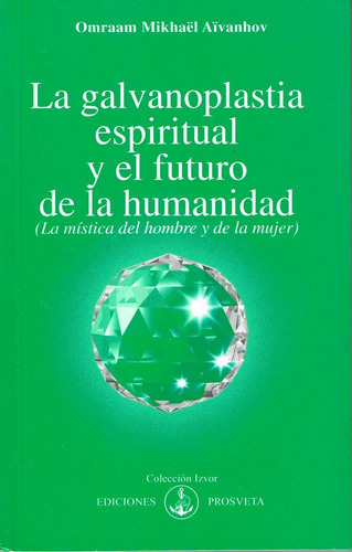 La Galvanoplastia Espiritual - Aivanhov, Omraam Mikhael