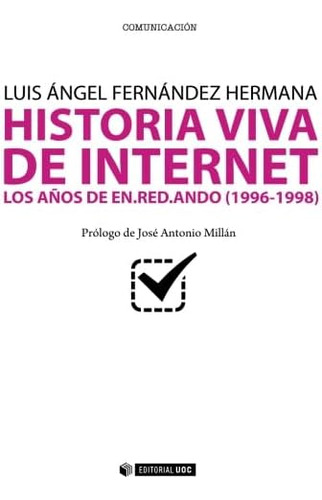 Libro: Historia Viva De Internet. Volumen I. Los Años De Pró