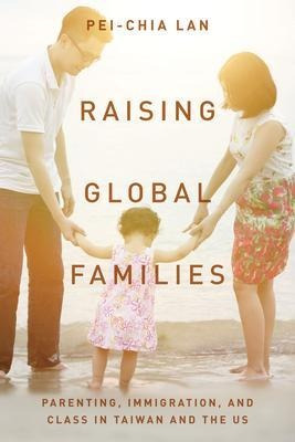 Libro Raising Global Families : Parenting, Immigration, A...