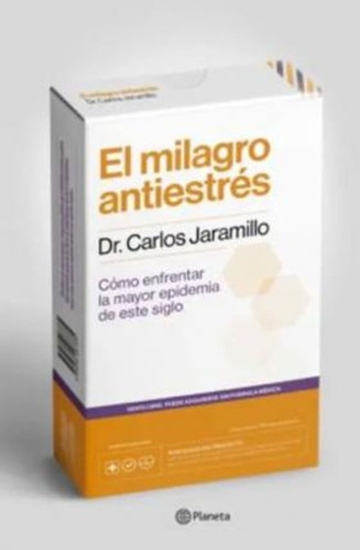 El Milagro Antiestrés : Cómo Enfrentar La Mayor Epidemia De 