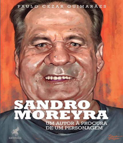 Livro Sandro Moreyra - Um Autor A Procura De Um Personagem