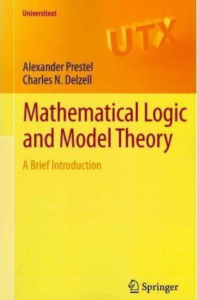 Mathematical Logic And Model Theory - Alexander Prestel