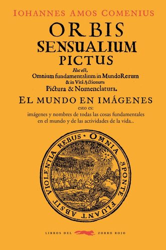 Orbis Sensualium Pictus, de Amos Comenius, Iohannes. Adulto Editorial Libros del Zorro Rojo, tapa blanda en español, 2019