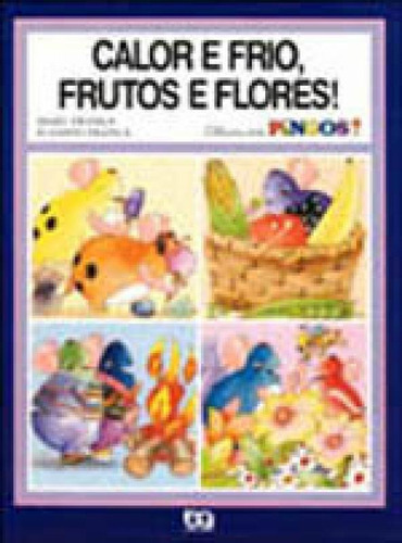 Calor E Frio, Frutos E Flores!, De França, Mary. Editora Ática, Capa Mole, Edição 6ª Edição - 2000 Em Português