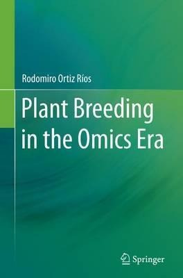 Plant Breeding In The Omics Era - Rodomiro Ortiz Rios (pa...