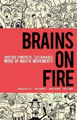 Brains On Fire : Igniting Powerful, Sustainable, Word Of Mouth Movements, De Robbin Phillips. Editorial John Wiley & Sons Inc, Tapa Dura En Inglés
