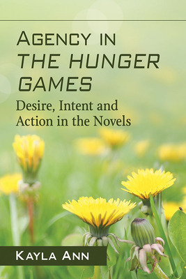 Libro Agency In The Hunger Games: Desire, Intent And Acti...