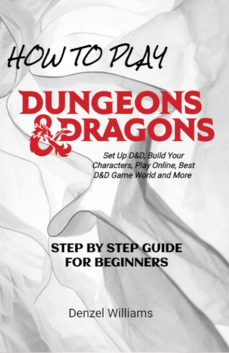 Libro: How To Play Dungeons & Dragons For Beginners: Complet