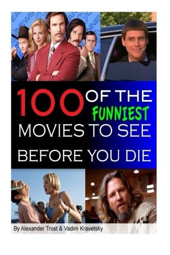 100 Of The Funniest Movies To See Before You Die