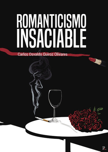 Libro Romanticismo Insaciable - Quiroz Olivares, Carlos O...