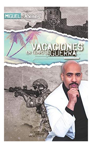 Libro Vacaciones En Tiempo De Guerra (spanish Edition)